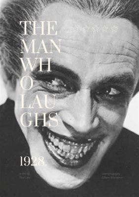  The Man Who Laughs -  a Gothic Tale of Revenge and Identity